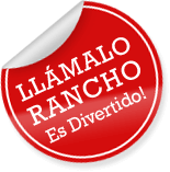 Llámalo Rancho, es divertido!